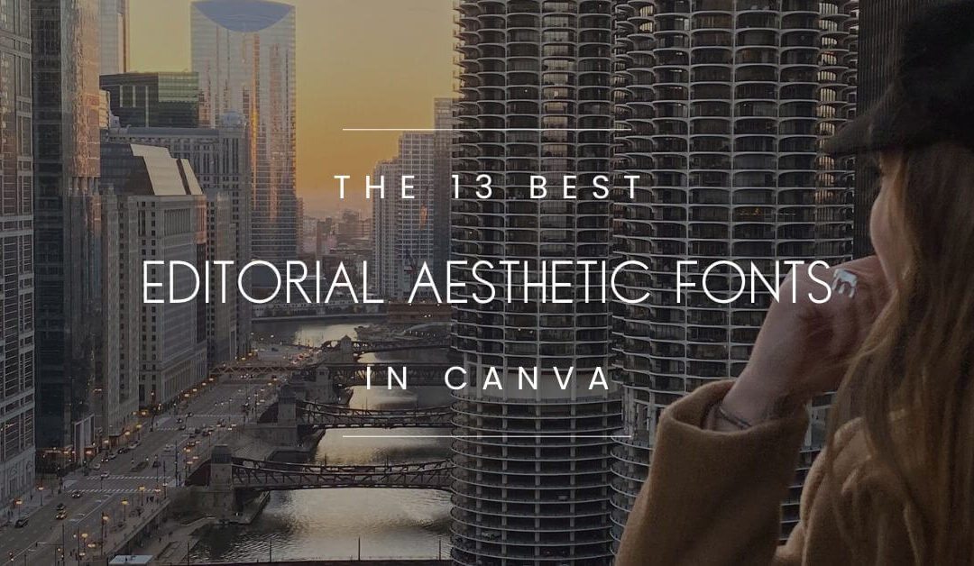 The BEST Editorial Fonts in Canva