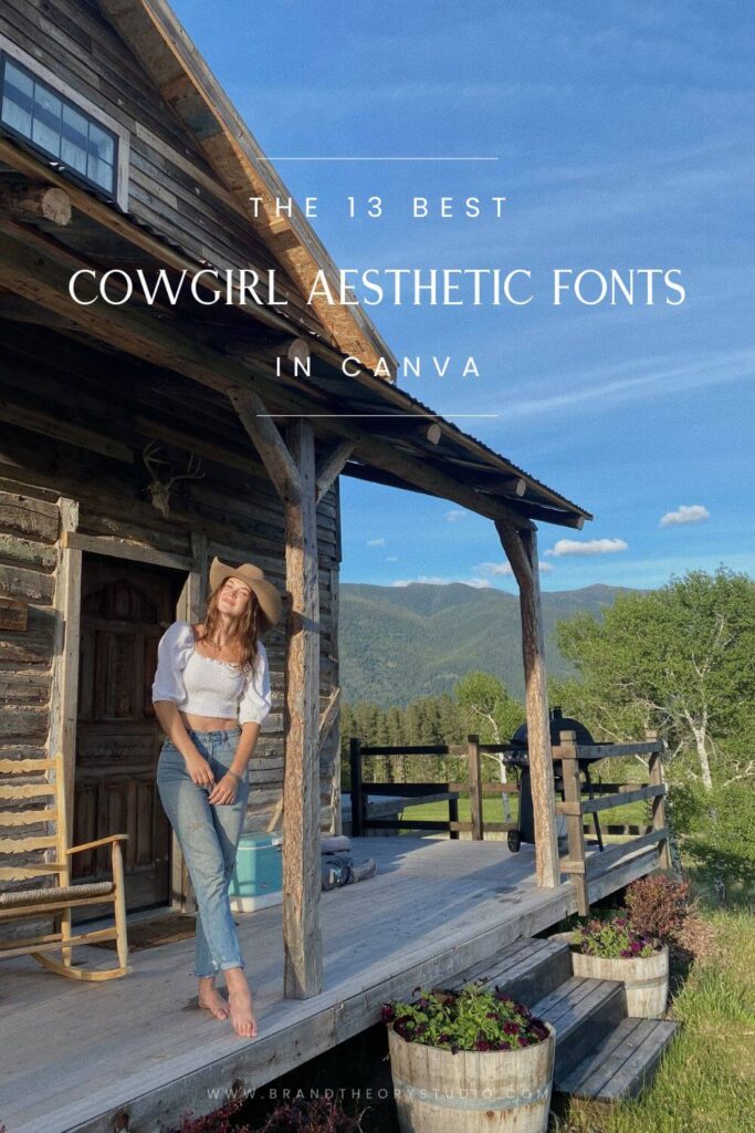 best-canva-fonts-cowgirl-aesthetic-brand-theory-studio-country-girl-on-porch-in-mountains