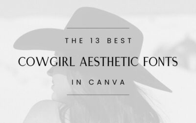The BEST Canva Fonts | Cowgirl Aesthetic